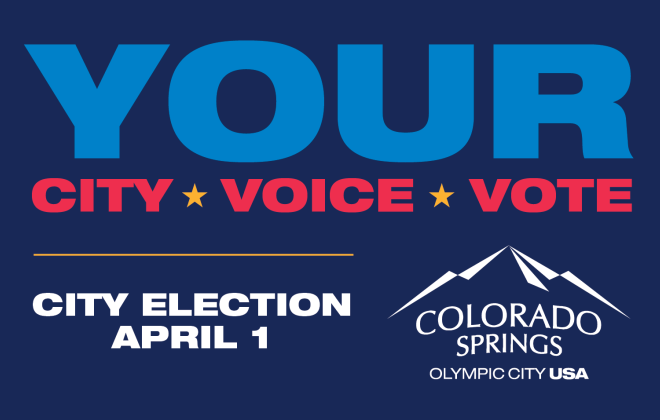 Graphic that reads "Your: City. Voice. Vote. City Election April 1" with the City of Colorado Springs logo