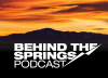 Behind the Springs Podcast